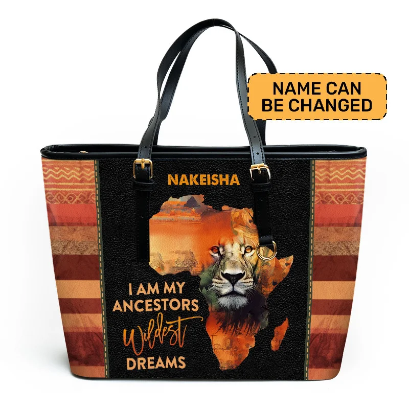 I Am My Ancestors Wildest Dreams - Personalized Leather Totebag MB27